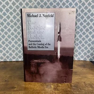 The Rocket And The Reich: Coming Of The Ballistic Missile Era; Nuefeld • $11.27