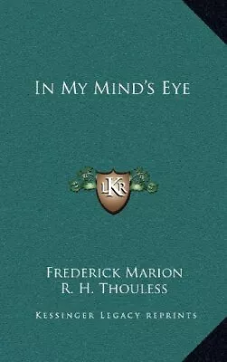 IN MY MIND'S EYE By Frederick Marion - Hardcover **BRAND NEW** • $78.49