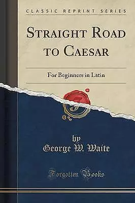 Straight Road To Caesar For Beginners In Latin Cla • £14.66