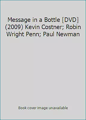 Message In A Bottle [DVD] (2009) Kevin Costner; Robin Wright Penn; Paul Newman • $4.09