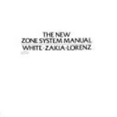 The New Zone System Manual By Minor White: Used • $15.98