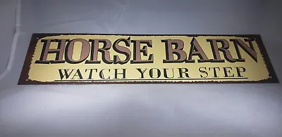 Metal Sign Horse Barn Watch Your Step • $19.99