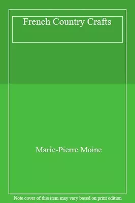 French Country CraftsMarie-Pierre MoineHugh Palmer • £5.87