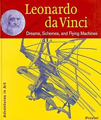 Leonardo Da Vinci : Dreams Schemes And Flying Machines Hardcover • $6.73