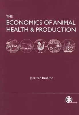 The Economics Of Animal Health And Production - Paperback - GOOD • $6.87