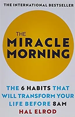 New The Miracle Morning The 6 Habits That Will Transform Your Life Before 8AM U • £12.41