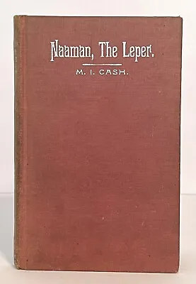 Naaman The Leper Antique Book First Edition 1899 HC RARE • $149