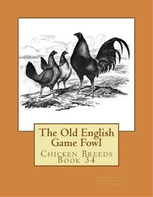 Herbert Atkinson The Old English Game Fowl (Paperback) (US IMPORT) • £13.54