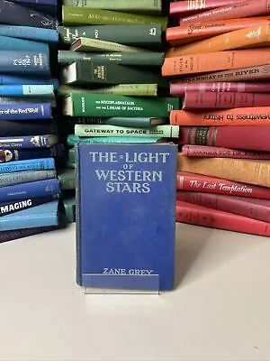 The Light Of The Western Stars By Zane Grey 1914. Harper & Brothers. • $11.99