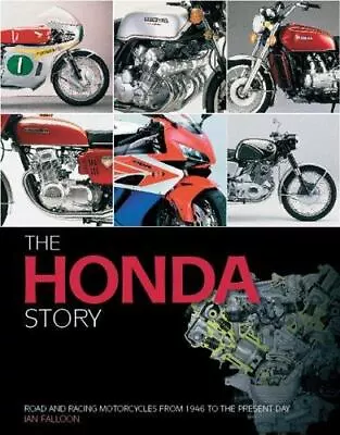 The Honda Story:Road And Racing Motorcycles From 1948 To The Present Day  Falloo • $40.08