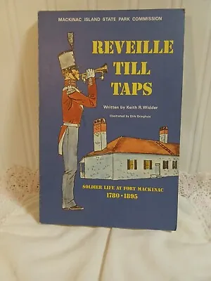 Reveille Till Taps. Mich History Book. Fort Life On Mackinac Island • $3