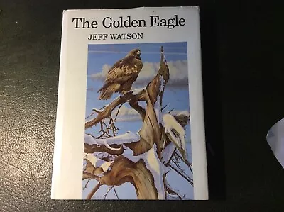 The Golden Eagle  Jeff Watson   Poyser.   1st Ed HB-DJ • £14