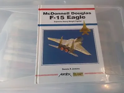 McDonnell Douglas F-15 Eagle By Dennis R. Jenkins (HARDCOVER) 92 • $12