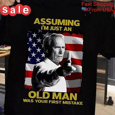 Clint Eastwood I'm Just An Old Man Cotton Unisex All Size Shirt 1RT2352 • $19.52