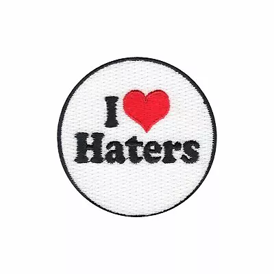 I Love Haters Round Heart Iron On Embroidered Applique Patch • $10.99