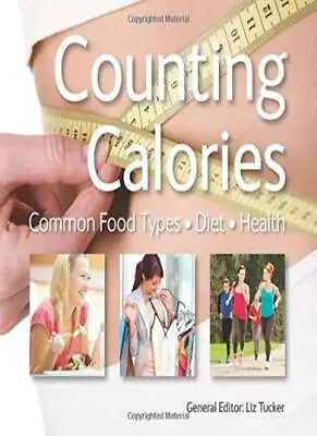 £2.13 • Buy Counting Calories: Common Food Types  Diet  Health By Liz Tucker