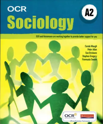 OCR A2 Sociology Student Book Carole Waugh Fionnula Swann S Gregory Peter Al • £3.35