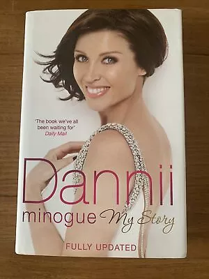 Dannii: My Story By Dannii Minogue (Hardcover 2010) 1st/1st • £8.95