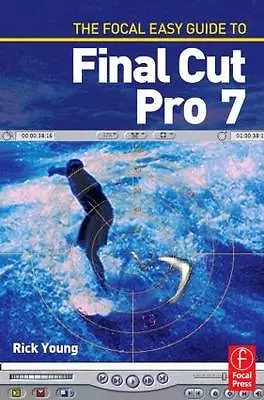 £36.44 • Buy The Focal Easy Guide To Final Cut Pro 7 By Rick Young (Paperback, 2009)