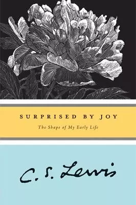 Surprised By Joy: The Shape Of My Early Life By Lewis C. S. • $4.88