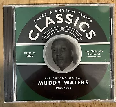 Blues & Rhythem Series Classics - The Chronological Muddy Waters 1948-1950 • $20