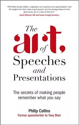 The Art Of Speeches And Presentations: The Secrets Of Maki... By Collins Philip • £3.55