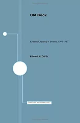 Old Brick : Charles Chauncy Of Boston 1705-1787 Hardcover Edward • $17.99