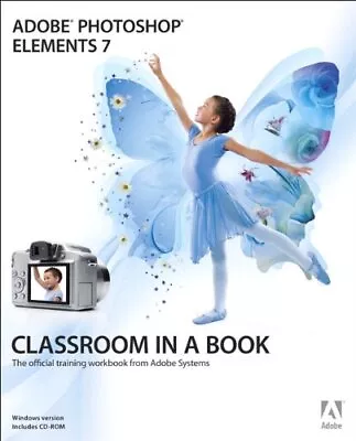 Adobe Photoshop Elements 7 (Classroom In A Book) By . Adobe Crea • $25.58