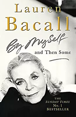 By Myself And Then Some Paperback Lauren Bacall • £3.34