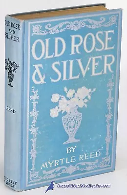 Old Rose And Silver By Myrtle REED | Very Good- Hardcover Reprint Edition 87609 • $16.50