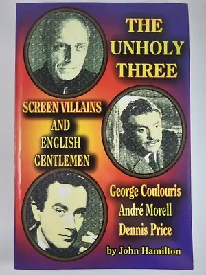 The Unholy Three Screen Villians And English Gentlemen Pb John Hamilton 2009 • $9.99