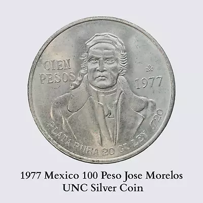 1977 Mexico 100 Peso-Jose Morelos-UNC- .720 Silver Coin • $19.99