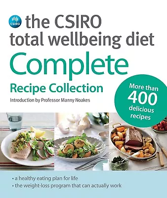 CSIRO Total Wellbeing Diet The: Complete Recipe Collection-400 Delicious Recipe • $29.78