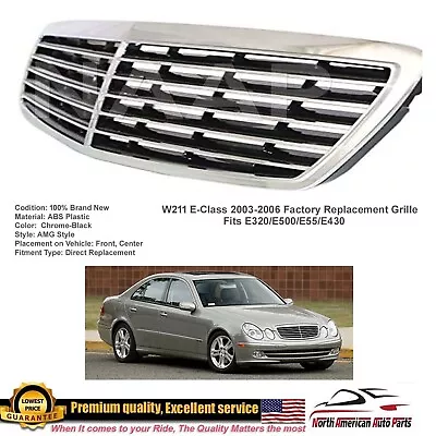 E-Class 03-06 Chrome-Black Grille Front Factory Replacement E320 E350 E500 E55 • $69.99