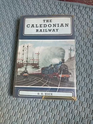 NOCK OSWALD STEVENS The Caledonian Railway 1962 Hardcover • £5