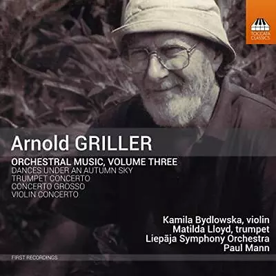 Griller: Orchestral Music Vol. 3 [Kamila Bydlowska; Matilda Lloyd; Liepja Symph • £12.96
