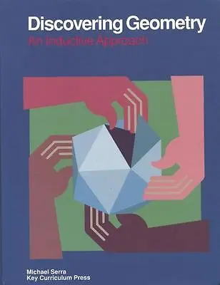 Discovering Geometry: An Inductive Approach - Hardcover By Michael Serra - New • $10.50