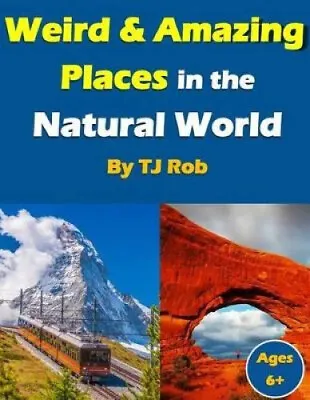 Weird And Amazing Places In The Natural World: (Age 6 And Above) (Wonders Of • $29.69