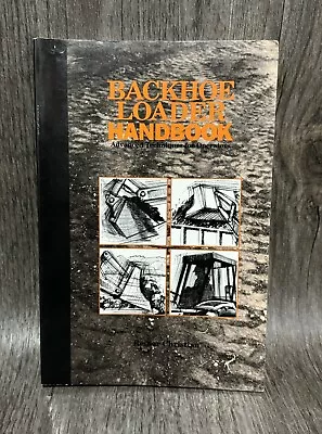 Backhoe Loader Handbook Advanced Techniques R. Christian TPB 1996 1st Ed • $13.99