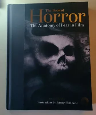 The Book Of Horror: The Anatomy Of Fear In Film By Matt Glasby (Hardcover 2020) • £9.99