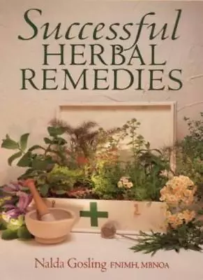 Successful Herbal Remedies (Nature's Way) By  Nalda Gosling • £2.51