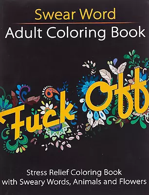 Swear Word Adult Coloring Book: Stress Relief Coloring Book With Sweary Words A • $8.66
