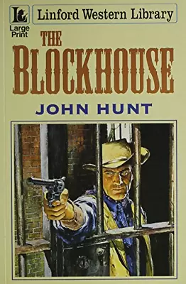 The Blockhouse (Linford Western Library) Hunt John Good Condition ISBN 07089 • £3.57