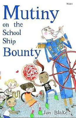 Mutiny On The School Ship Bounty-Jon Blake-Paperback-1848510381-Very Good • £1.99