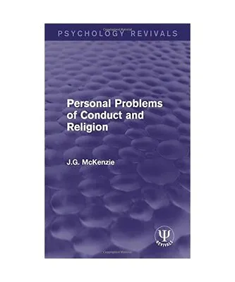 Personal Problems Of Conduct And Religion J. G. McKenzie • £29.42
