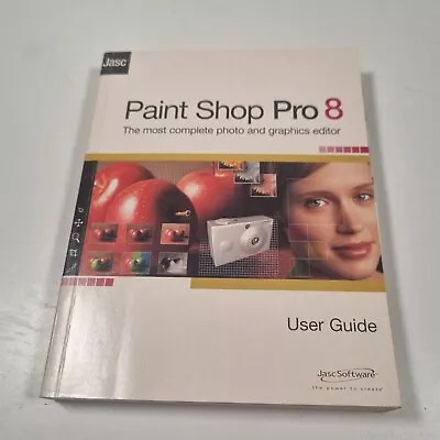 Jasc Paint Shop Pro 8 User Guide - Complete Photo & Graphics Editor 2003 • £9.99