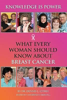 Knowledge Is Power What Every Woman Should Know About Breast Can By Driscoll Cat • $43.13