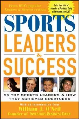 Sports Leaders & Success : 55 Top Sports Leaders & How They Achieved Greatness • $5.48