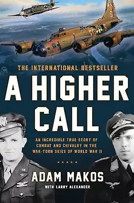 A Higher Call: An Incredible True Story Of Combat And Chivalry In The War-Torn S • $29.27