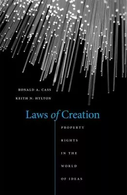 Laws Of Creation: Property Rights In The World Of Ideas By  • $39.40